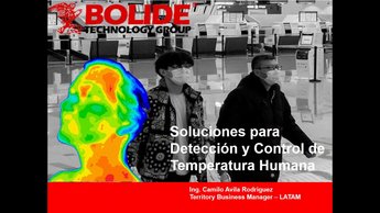 Latam: Soluciones para Detección y Control de Temperatura Humana con Bolide! Latam: Soluciones para Detección y Control de Temperatura Humana con Bolide!